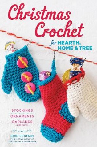 Cover of Christmas Crochet for Hearth, Home & Tree