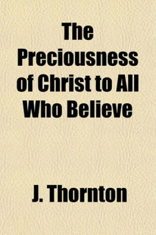 Cover of The Preciousness of Christ to All Who Believe