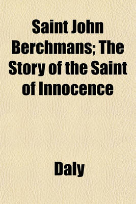 Book cover for Saint John Berchmans; The Story of the Saint of Innocence