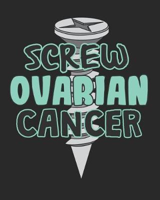 Book cover for Screw Ovarian Cancer