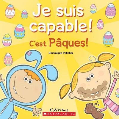 Book cover for Je Suis Capable! c'Est P?ques!