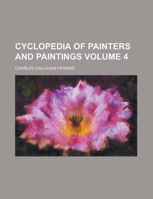 Book cover for Cyclopedia of Painters and Paintings Volume 4