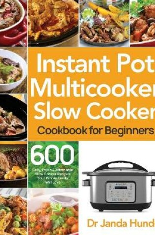 Cover of Instant Pot Multicooker Slow Cooker Cookbook for Beginners