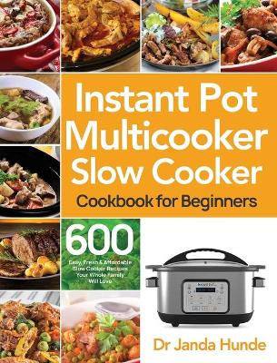 Book cover for Instant Pot Multicooker Slow Cooker Cookbook for Beginners