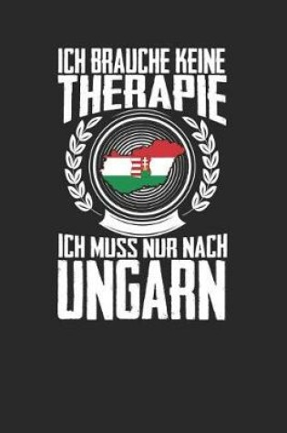 Cover of Ich brauche keine Therapie ich muss nur nach Ungarn