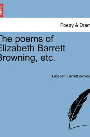 Cover of The Poems of Elizabeth Barrett Browning, Etc.