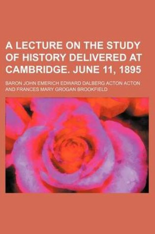 Cover of A Lecture on the Study of History Delivered at Cambridge. June 11, 1895
