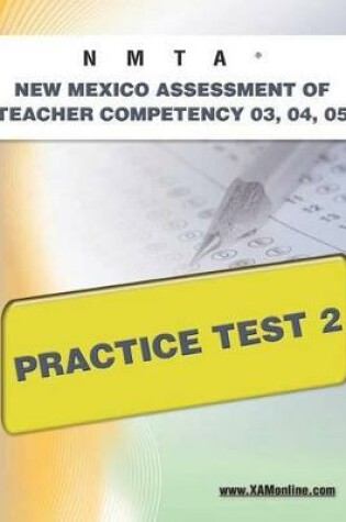 Cover of Nmta New Mexico Assessment of Teacher Competency 03, 04, 05 Practice Test 2