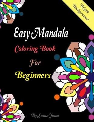 Book cover for Easy Mandala Coloring Book for Beginners Black Background