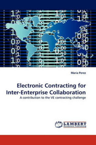 Cover of Electronic Contracting for Inter-Enterprise Collaboration