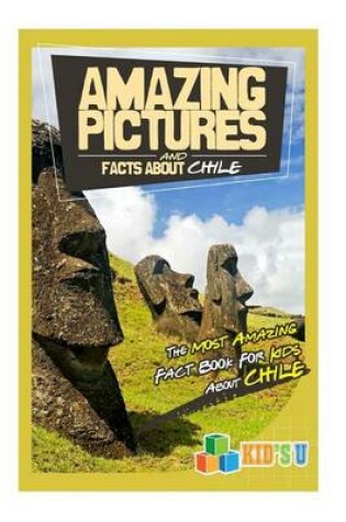 Cover of Amazing Pictures and Facts about Chile