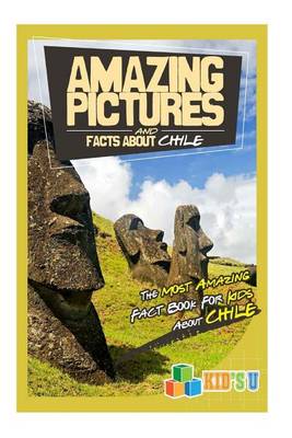 Book cover for Amazing Pictures and Facts about Chile