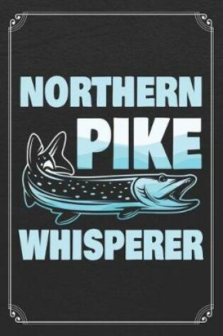 Cover of Northern Pike Whisperer