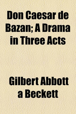 Book cover for Don Caesar de Bazan; A Drama in Three Acts