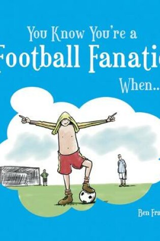 Cover of You Know You're a Football Fanatic When...