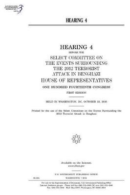 Book cover for Hearing 4 Before the Select Committee on the Events Surrounding the 2012 Terrorist Attack in Benghazi