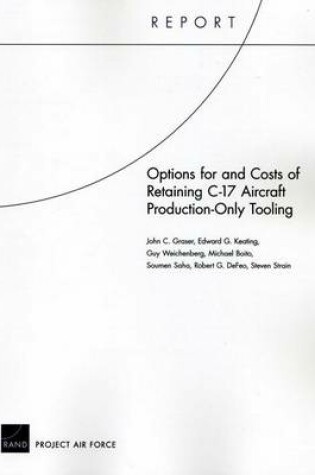Cover of Options for and Costs of Retaining C-17 Aircraft Production-Only Tooling