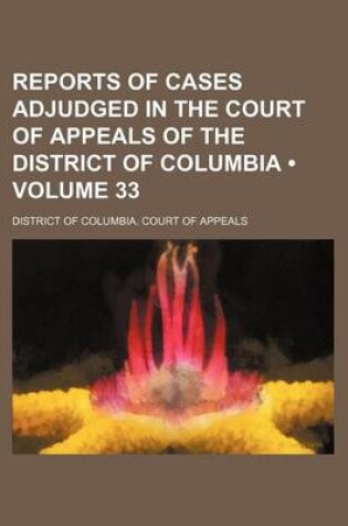 Cover of Reports of Cases Adjudged in the Court of Appeals of the District of Columbia (Volume 33)