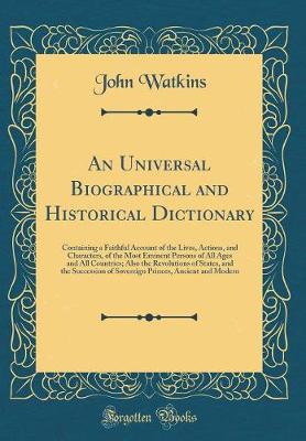 Book cover for An Universal Biographical and Historical Dictionary