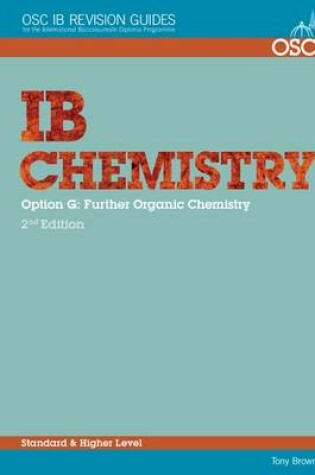 Cover of IB Chemistry Option G: Further Organic Chemistry Standard and Higher Level