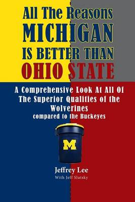 Book cover for All The Reasons Michigan Is Better Than Ohio State
