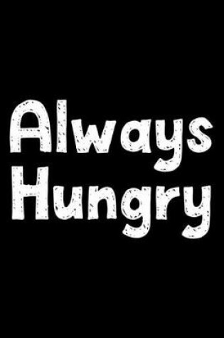 Cover of Always hungry