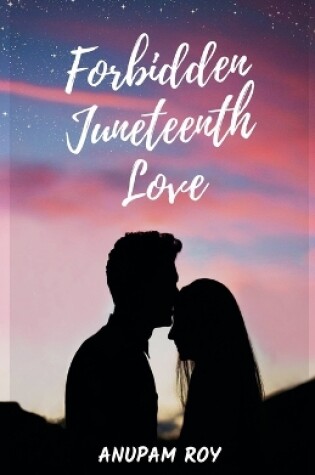 Cover of Forbidden Juneteenth Love