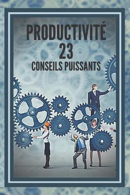 Book cover for Productivite 23 Conseils Puissants