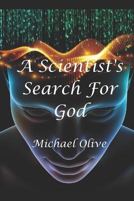 Book cover for A Scientist's Search For God