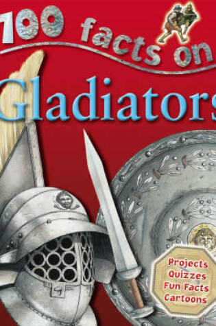 Cover of 100 Facts - Gladiators