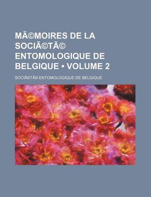 Book cover for Memoires de La Societe Entomologique de Belgique Volume 2