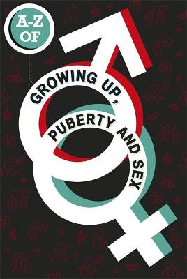 Book cover for A-Z of Growing Up, Puberty and Sex