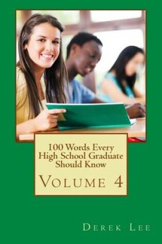 Cover of 100 Words Every High School Graduate Should Know Volume 4