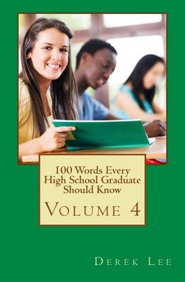 Book cover for 100 Words Every High School Graduate Should Know Volume 4