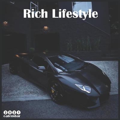 Book cover for Rich Lifestyle 2021 Calendar