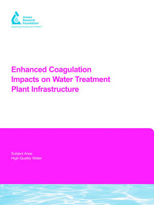 Book cover for Enhanced Coagulation Impacts on Water Treatment Plant Infrastructure