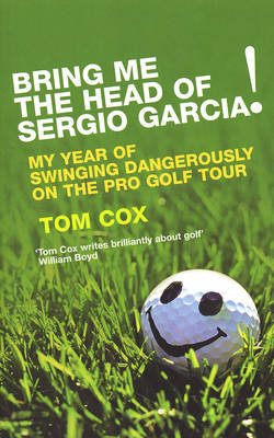 Book cover for Bring Me the Head of Sergio Garcia