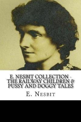 Book cover for E. Nesbit Collection - The Railway Children & Pussy and Doggy Tales