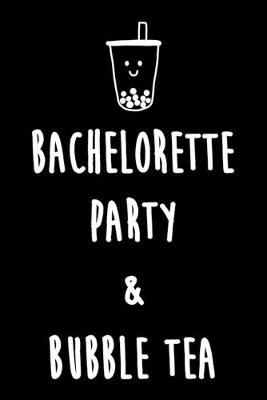 Book cover for Bachelorette Party & Bubble Tea