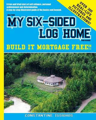 Book cover for How I built MY SIX-SIDED LOG HOME from scratch