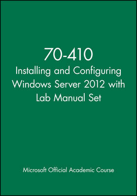 Cover of 70-410 Installing and Configuring Windows Server 2012 with Lab Manual Set