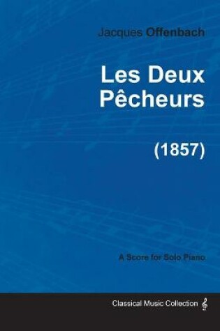 Cover of Les Deux Pecheurs - For Solo Piano (1857)