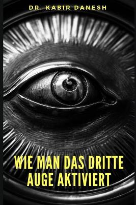 Book cover for Wie man das Dritte Auge Aktiviert.