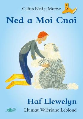 Book cover for Cyfres Ned y Morwr: Ned a Moi Cnoi