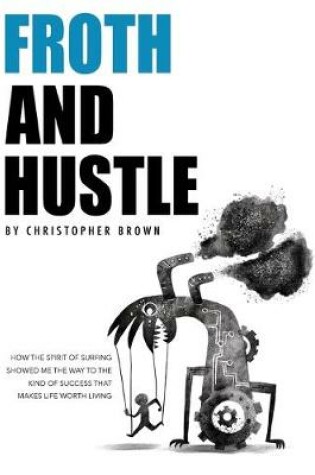 Cover of Froth And Hustle