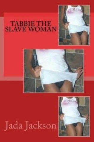 Cover of Tabbie the Slave Woman