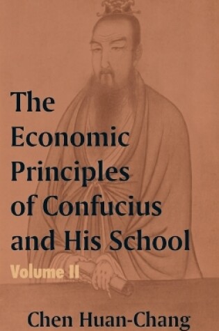 Cover of The Economics Principles of Confucius and His School (Volume Two)