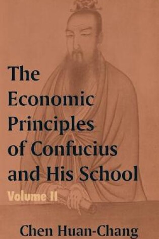 Cover of The Economics Principles of Confucius and His School (Volume Two)