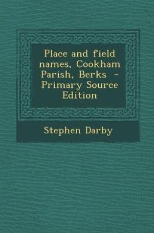 Cover of Place and Field Names, Cookham Parish, Berks - Primary Source Edition