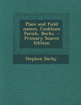 Book cover for Place and Field Names, Cookham Parish, Berks - Primary Source Edition